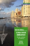 Viktor Dedaj et Maurice Lemoine - Cuba sous embargo - Paroles cubaines sur le blocus.