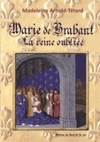 Madeleine Arnold-Tétard - Marie de Brabant la reine oubliée.