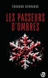 Edouard Bernadac - Les Passeurs d'ombres.