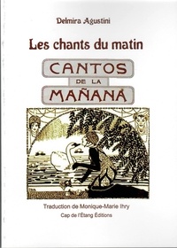 Delmira Agustini et Monique-Marie Ihry - Les chants du matin - Cantos de la mañana.