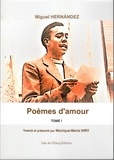 Miguel Hernandez - Poèmes d'amour - Tome 1.