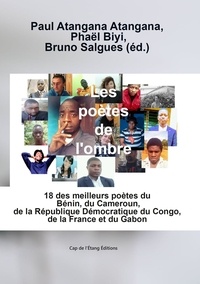 Phaël Biyi et Atangana paul Atangana - Plume d'ivoire 22 : Les poètes de l’ombre - 18 des meilleurs poètes du  Bénin, du Cameroun, de la République Démocratique du Congo, de la France 2022.