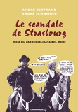 André Bertrand et André Schneider - Le scandale de Strasbourg mis a nu par ses célibataires, même.