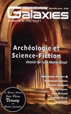 Julie Morin-Rivat - Galaxies N° 80/122 : Archéologie et Science-Fiction.