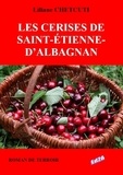 Liliane Chetcuti - Les cerises de Saint-Etienne-d'Albagnan.