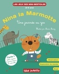 Marie Morey et Lucie Hoornaert - Nina la marmotte - Une journée au zoo - Observation, exploration du monde, éveil Cycle 1.