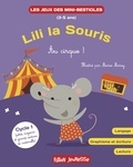 Marie Morey et Lucie Hoornaert - Lili la souris - Au cirque ! - Langage, graphisme et écriture, lecture Cycle 1.