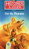 Fabrice Cayla et Jean-Pierre Pécau - Les livres à remonter le temps Tome 4 : L'or du Pharaon.