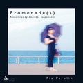 Pia Parolin - Promenade(s) - Rencontres éphémérides de passants.