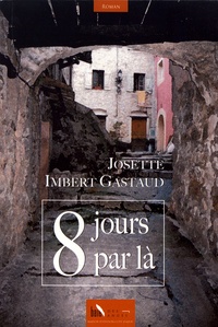 Josette Imbert Gastaud - 8 jours par là.