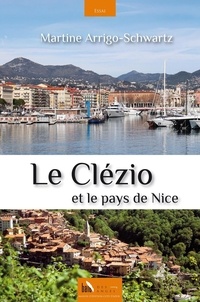 Martine Arrigo-Schwartz - Le Clézio et le pays de Nice.