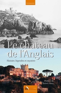Cicogna caroline Rosso - Le Château de l’Anglais - Histoire, légendes et mystère.