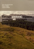 Jean-Claude Duclos et Patrick Fabre - Elevage pastoral, espaces protégés et paysages en Provence-Alpes-Côte d'Azur.