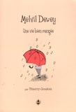 Thierry Goulois - Melvil Dewey - Une vie bien rangée.