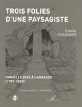 Estelle Chauvard - Trois folies d'une paysagiste - Danielle Dixe à Lagrasse (1985-2008).