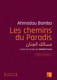 Ahmadou Bamba - Les chemins du Paradis - Edition bilingue - édition bilingue.