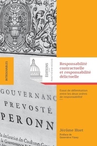 Jérôme Huet - Responsabilité contractuelle et responsabilité délictuelle - Essai de délimitation entre les deux ordres de responsabilité.