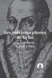 Pierre Mazeaud et Catherine Puigelier - Les métamorphoses de la loi - En hommage à Jean Foyer.