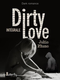 Jolie Plume - Dirty Love - Intégrale.