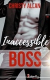 Christy Allan - Inaccessible Boss - Nouvelle édition.