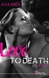 Ava Krol - Love to death - Intégrale.