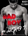 Mady Flynn - Bad boy or hero ?.