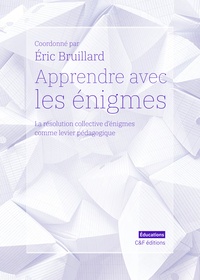 Eric Bruillard - Apprendre avec les énigmes - La résolution collective d'énigmes comme levier pédagogique.
