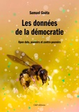 Samuel Goëta - Les données de la démocratie - Open data, pouvoirs et contre-pouvoirs.