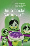 Serge Abiteboul et Laurence Devillers - Qui a hacké Garoutzia ?.