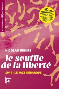 Nicolas Béniès - Le souffle de la liberté - 1944, le jazz débarque.