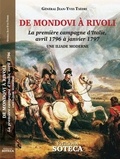 Jean-Yves Tsédri - De Mondovi à Rivoli, la première campagne d'Italie, avril 1796 à janvier 1797 - Une Illiade moderne.