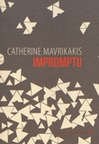 Catherine Mavrikakis - Impromptu.