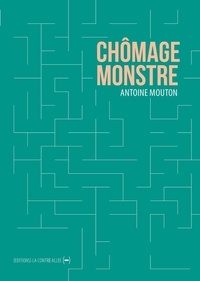 Antoine Mouton - Chômage monstre.