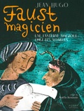 Stéphane Boudin-Lestienne et Florence Buttay - Faust magicien - Jean Hugo - Une lanterne magique chez les Noailles.
