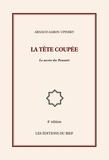 Arnaud-Aaron Upinsky - La tête coupée - Le secret du Pouvoir.