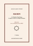Arnaud-Aaron Upinsky - Macron - Le Président Ventriloque La figure du Roi et la Magie Politique, Manifeste pour les Présidentielles 2022 !.