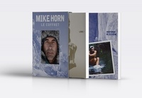 Mike Horn, le coffret. Mike Horn libre ; Mike Horn, aventurier de l'extrême ; avec une photographie exclusive de Mike Horn  Edition collector