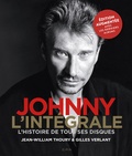 Jean-William Thoury et Gilles Verlant - Johnny l'intégrale : l'histoire de tous ses disques.
