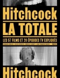Bernard Benoliel et Gilles Esposito - Hitchcock, la totale - Les 57 films et 20 épisodes TV expliqués.