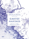 Marine Le Breton - Cartes marines - Poésie du littoral français en 130 cartes.