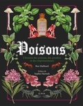 Ben Hubbard - Poisons - L'histoire des poisons, des poudres et des empoisonneurs.