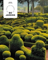 Michel Beauvais - Le tour du monde en 80 jardins.