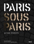 Gilles Thomas - Paris sous Paris - La ville interdite.