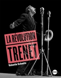 Valentin Schmite - La révolution Trenet.