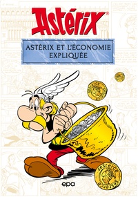 Bernard-Pierre Molin - Astérix et l'économie expliquée.