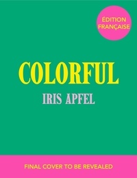 Iris Apfel - Colorful - Iris Apfel.