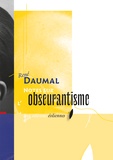 René Daumal - Notes sur l'obscurantisme.