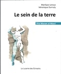 Marilyse Leroux et Véronique Durruty - Le sein de la Terre.