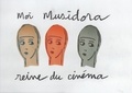 Daniel Chocron et De la mare michel Fontaine - Moi Musidora Reine du Cinéma.