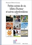 Luciani françoise Dubost - Petites scènes de vie, billets d’humeur et autres calembredaines tome 3.